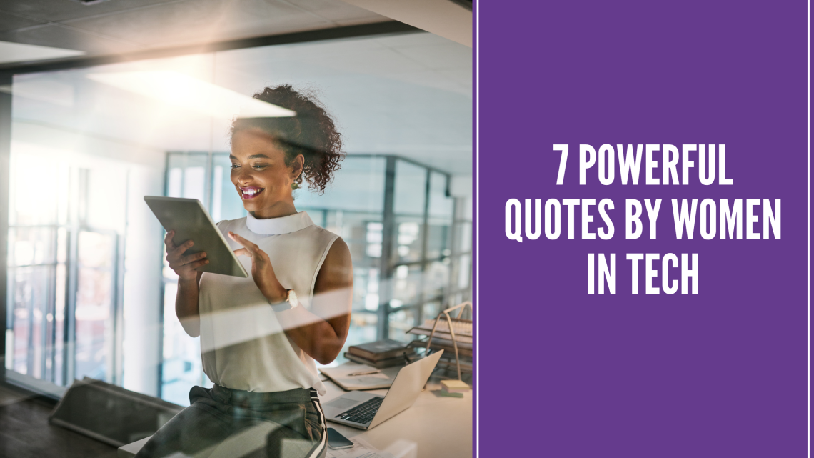 7 Powerful Quotes by Women in Tech