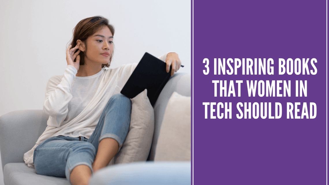 3 Inspiring Books That Women in Tech Should Read