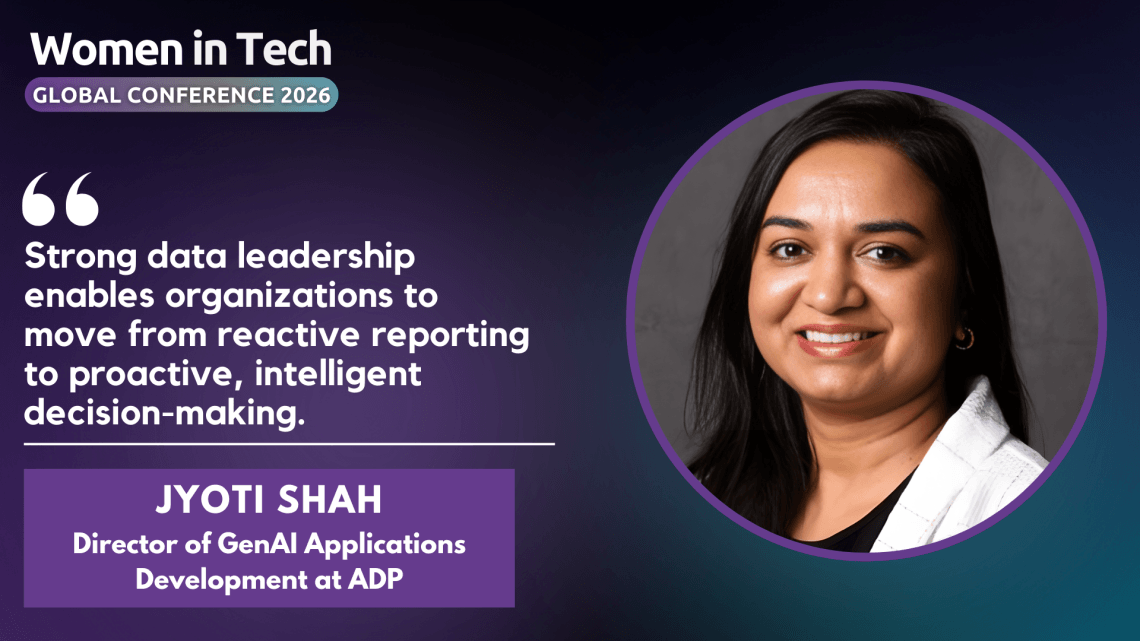 Jyoti Shah-Director of GenAI Applications Development at ADP: Women in Tech Global Conference 2026 Speaker Interview