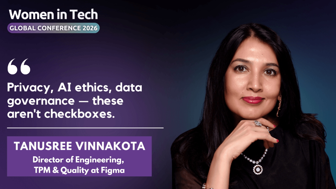 Tanusree Vinnakota-Director of Engineering, TPM & Quality at Figma: Women in Tech Global Conference 2026 Speaker Interview