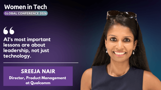 Sreeja Nair-Director, Product Management at Qualcomm: Women in Tech Global Conference 2026 Speaker Interview