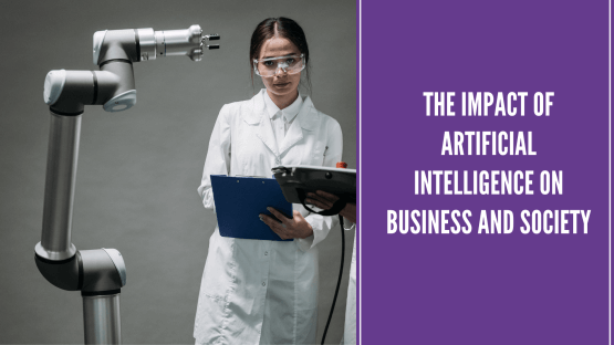 The Impact of Artificial Intelligence on Business and Society