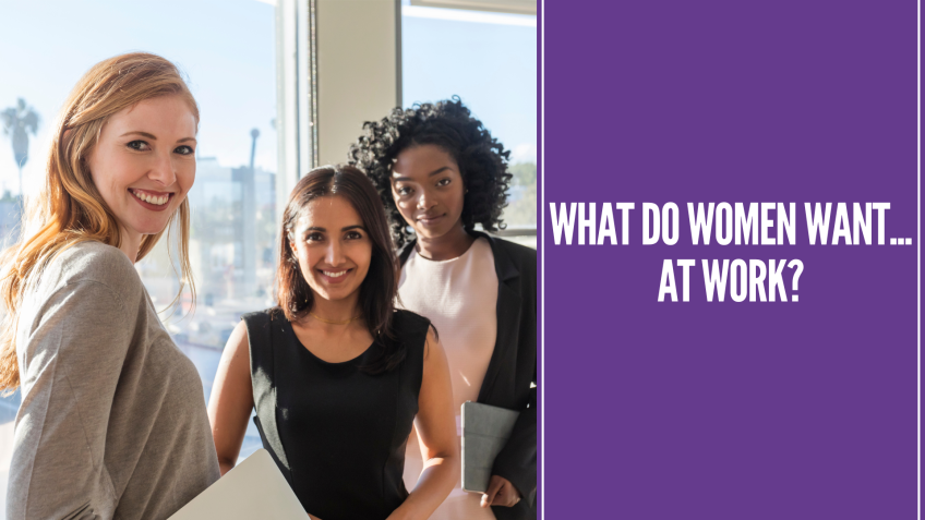 What Do Women Want... at Work?