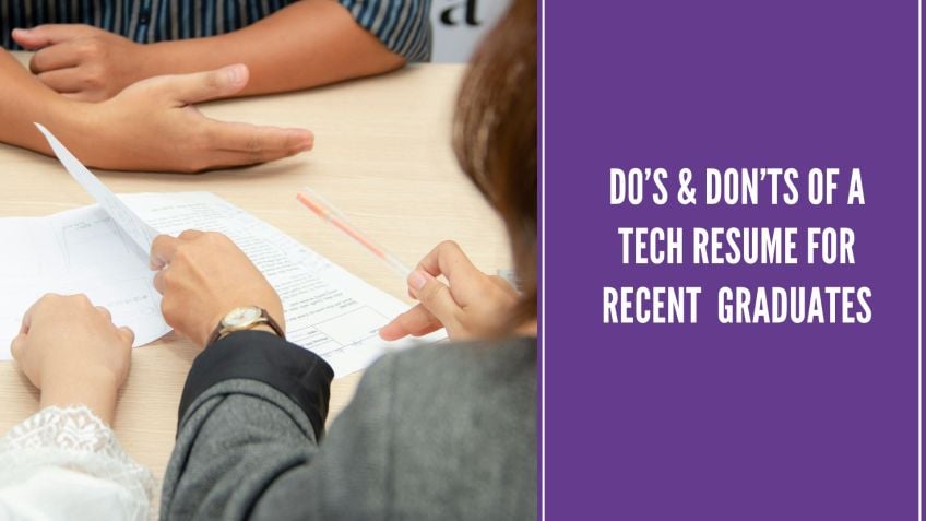 Do’s & Don’ts of a Tech Resume for Recent Graduates