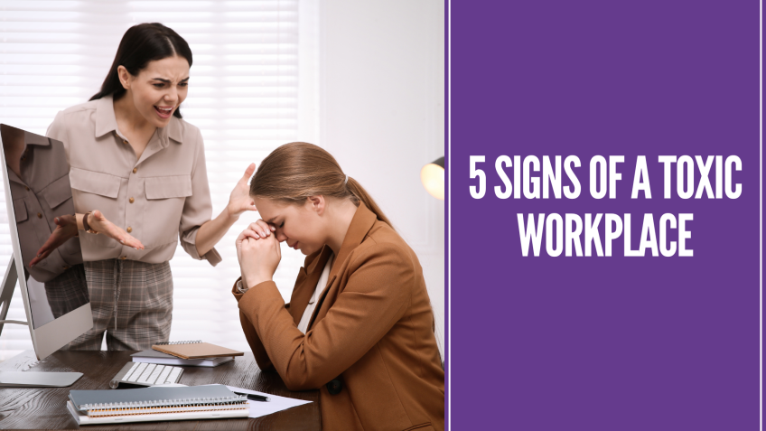 5 Signs of a Toxic Workplace