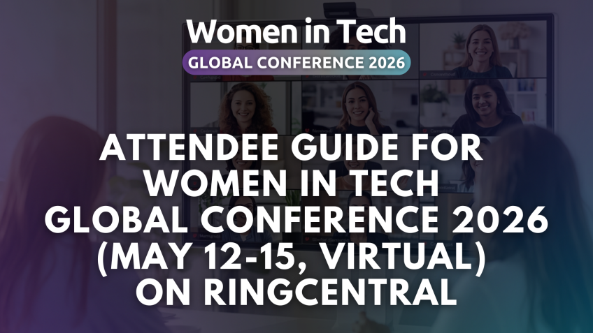 Attendee Guide for Women in Tech Global Conference 2026 (May 12-15, Virtual) on RingCentral