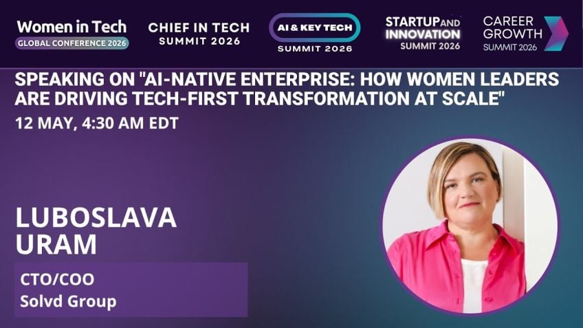 Embedded thumbnail for AI-Native Enterprise: How Women Leaders Are Driving Tech-First Transformation at Scale by  Luboslava Uram