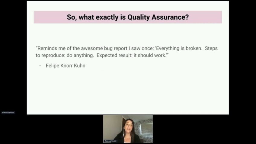 Embedded thumbnail for Becoming a QA Analyst in the tech world:  What being a QA Analyst is really about! by Rebecca Becker          