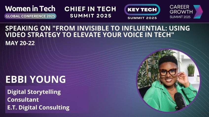 Embedded thumbnail for From Invisible to Influential: Using Video Strategy to Elevate Your Voice in Tech by Ebbi Young